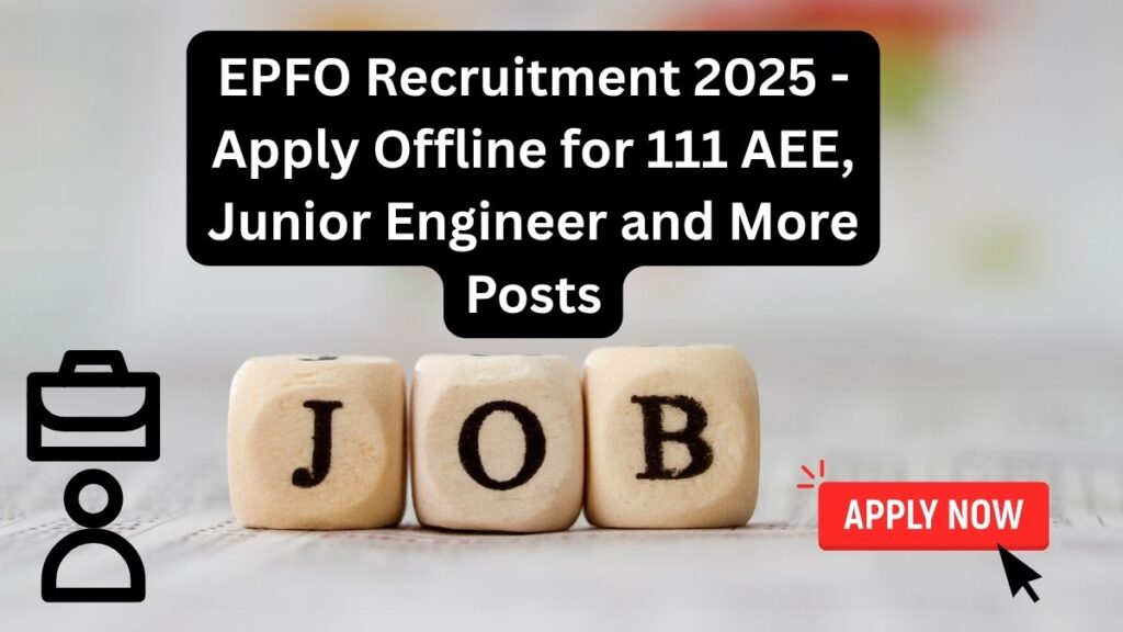 EPFO Recruitment 2025 - Apply Offline Executive Engineer (Civil), Assistant Executive Engineer