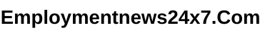 Employmentnews24x7.com